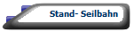Stand- Seilbahn